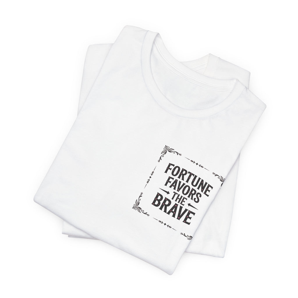 Fortune Favors the Brave Pocket T-Shirt